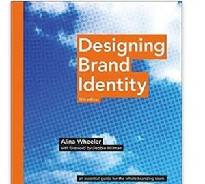 Designing Brand Identity - by Alina Wheeler