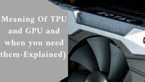 Meaning Of TPU and GPU and when you need them -Explained)