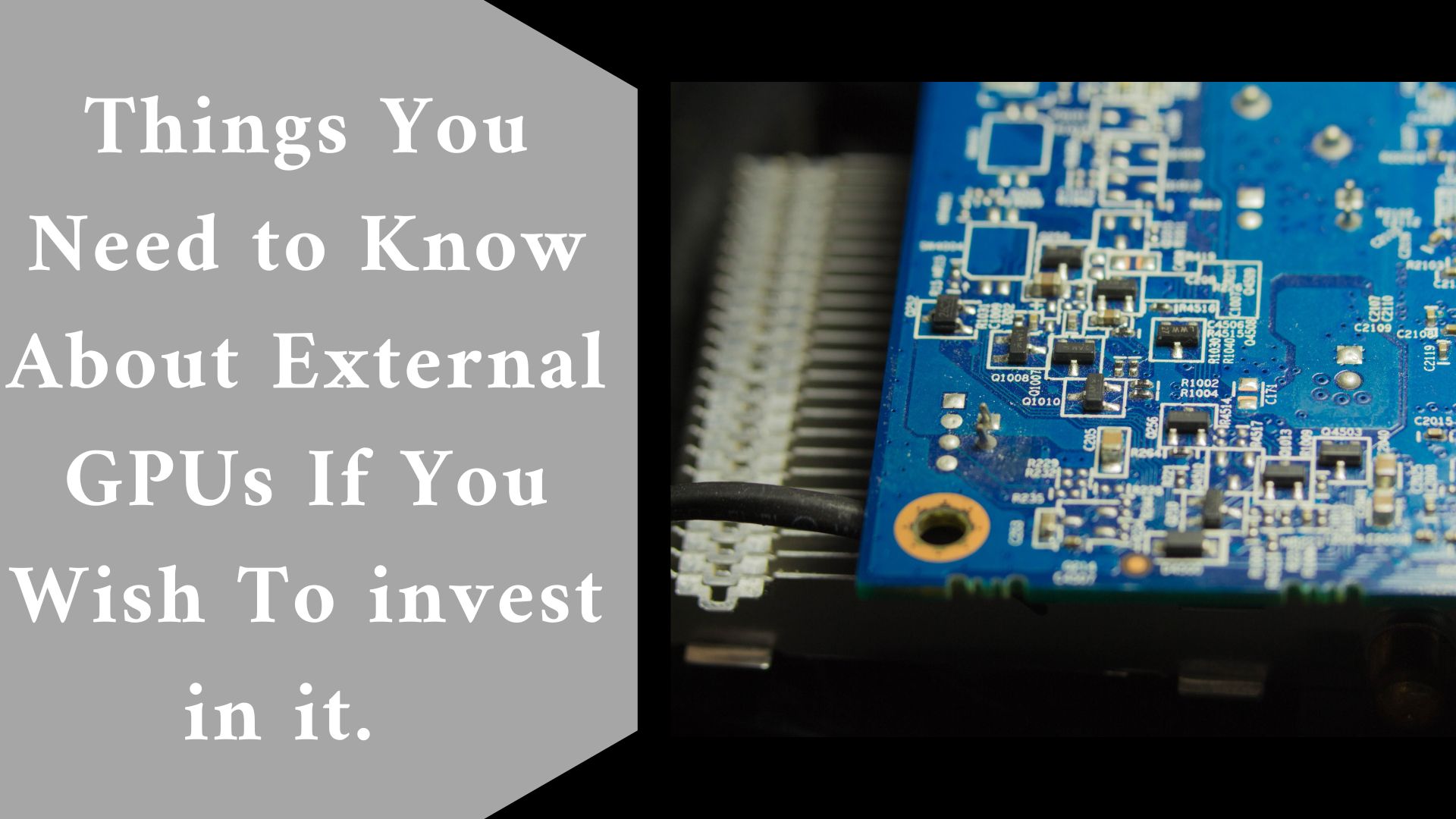 Things You Need to Know About External GPUs If You Wish To invest in it.