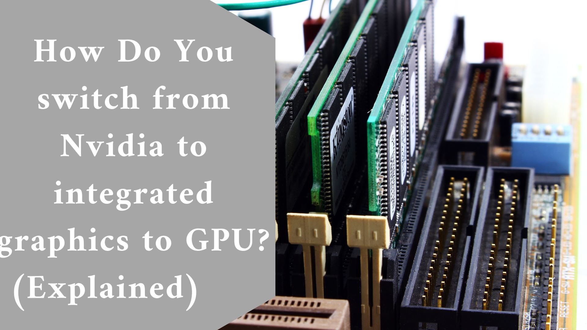 How Do You switch from Nvidia to integrated graphics to GPU? (Explained)